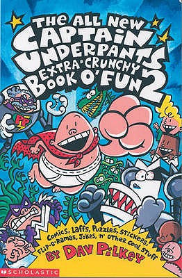 The Captain Underpants Extra-Crunchy Book O'Fun 2 - Pilkey, Dav
