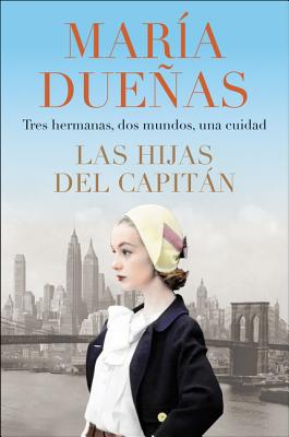 The Captain's Daughters \ Las Hijas del Capitan (Spanish Edition) - Duenas, Maria