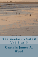 The Captain's Gift 3: Vol 3 of 3