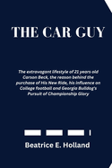 The Car Guy: The extravagant lifestyle of 21 years old Carson Beck, the reason behind the purchase of His New Ride
