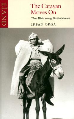 The Caravan Moves on - Orga, Irfan