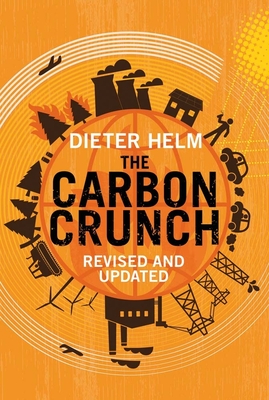 The Carbon Crunch: Revised and Updated - Helm, Dieter