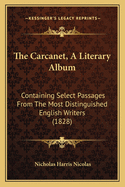 The Carcanet, a Literary Album: Containing Select Passages from the Most Distinguished English Writers (1828)
