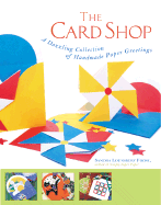 The Card Shop the Card Shop the Card Shop: A Dazzling Collection of Handmade Paper Greetings a Dazzling Collection of Handmade Paper Greetings a Dazzling Collection of Handmade Paper Greetings