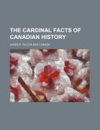 The Cardinal Facts of Canadian History