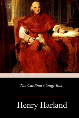 The Cardinal's Snuff-Box - Harland, Henry