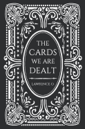 The Cards We Are Dealt