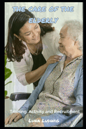 The Care of the Elderly: Training, Activity and Recruitment
