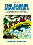 The Career Adventure: Your Guide to Personal Assessment, Career Exploration, and Decision Making - Johnston, Susan M