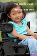 The caregiver and the disabled child