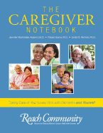 The Caregiver Notebook: Taking Care of Your Loved One with Dementia and Yourself