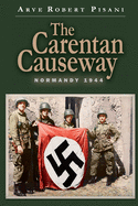 The Carentan Causeway: Normandy 1944