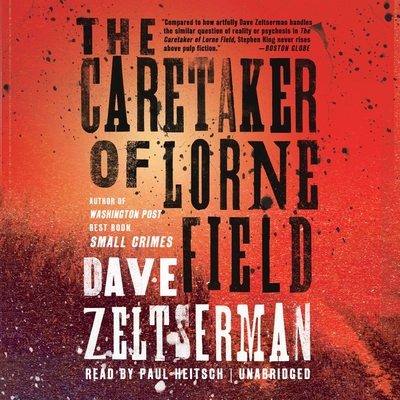 The Caretaker of Lorne Field - Zeltserman, Dave, and Heitsch, Paul (Read by)