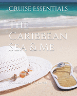 The Caribbean Sea & Me: A Cruise Planner & Journal