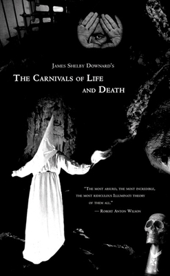 The Carnivals of Life and Death: My Profane Youth, 1913-1935 - Downard, James Shelby, and Freeland, Elana (Editor)