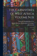 The Carnivores of West Africa Volume N/A: N/A
