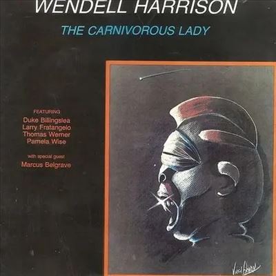 The Carnivorous Lady - Wendell Harrison