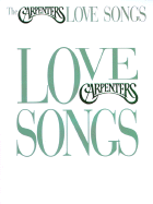 The Carpenters -- Love Songs: Piano/Vocal/Chords - Carpenters, The