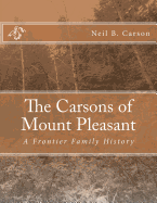 The Carsons of Mount Pleasant: A Frontier Family History