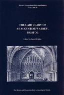 The Cartulary of St Augustine's Abbey, Bristol