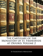 The Cartulary of the Monastery of St. Frideswide at Oxford, Volume 2