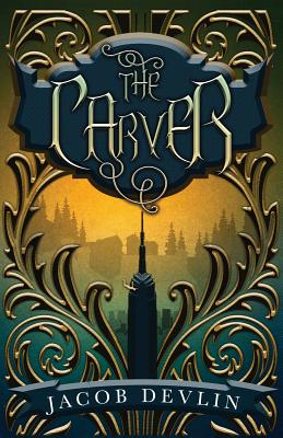 The Carver - Devlin, Jacob, and Kimg Design (Cover design by)