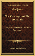 The Case Against The Admirals: Why We Must Have A Unified Command