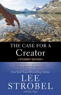 The Case for a Creator: Student Edition: A Journalist Investigates Scientific Evidence That Points Toward God