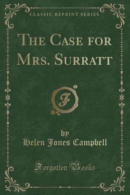 The Case for Mrs. Surratt (Classic Reprint) - Campbell, Helen Jones