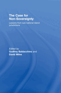 The Case for Non-sovereignty: Lessons from Sub-national Island Jurisdictions