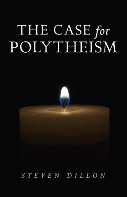The Case for Polytheism - Dillon, Steven