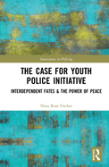 The Case for Youth Police Initiative: Interdependent Fates and the Power of Peace