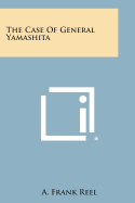 The Case of General Yamashita - Reel, A Frank