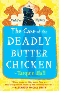 The Case of the Deadly Butter Chicken: A Vish Puri Mystery