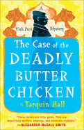 The Case of the Deadly Butter Chicken: Vish Puri, Most Private Investigator