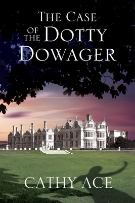 The Case of the Dotty Dowager - Ace, Cathy