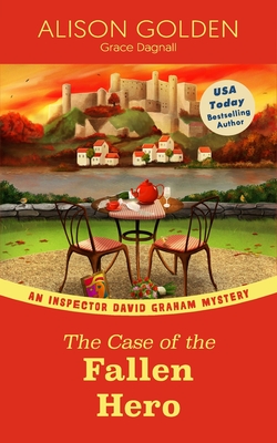 The Case of the Fallen Hero: An Inspector David Graham Cozy Mystery - Dagnall, Grace, and Golden, Alison