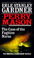 The Case of the Fugitive Nurse - Gardner, Erle Stanley