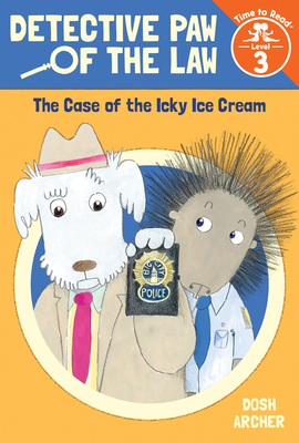 The Case of the Icky Ice Cream (Detective Paw of the Law: Time to Read, Level 3) - 