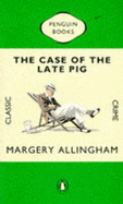 The Case of the Late Pig - Allingham, Margery