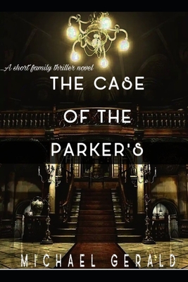 The Case of the Parker's - Gerald, Michael