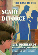 The Case of the Scary Divorce - Pickhardt, Carl, PhD