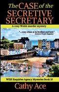 The Case of the Secretive Secretary: A WISE Enquiries Agency cozy Welsh murder mystery