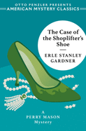 The Case of the Shoplifter's Shoe: A Perry Mason Mystery