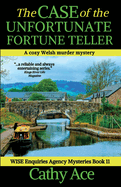 The Case of the Unfortunate Fortune Teller: A WISE Enquiries Agency cozy Welsh murder mystery