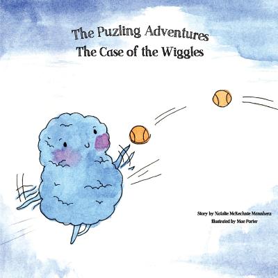 The Case of the Wiggles: The Puzling Adventures - Mannherz, Natalie McKechnie