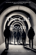 The Cast Down