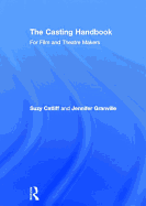 The Casting Handbook: For Film and Theatre Makers