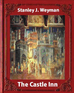 The Castle Inn (1898, by Stanley J. Weyman (World's Classics): Stanley John Weyman
