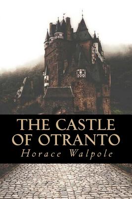 The castle of Otranto - Evans, Hillary (Editor), and Walpole, Horace